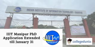 IIIT Manipur PhD Application Extended till January 31; Apply Now!